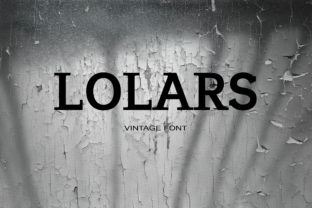 Lolars: A Bold Serif Font for Strong Branding